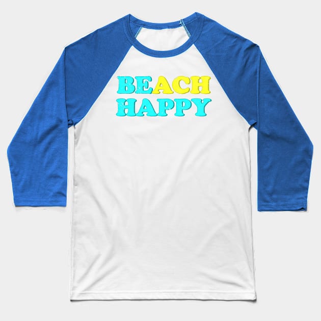 Beach Happy Baseball T-Shirt by Toni Tees